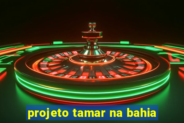 projeto tamar na bahia